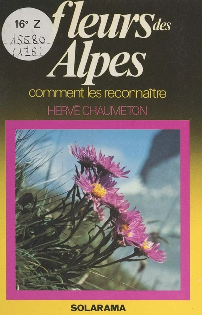 Les fleurs des Alpes - Hervé Chaumeton - FeniXX réédition numérique