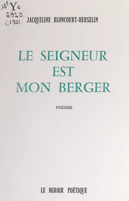 Le Seigneur est mon berger - Jacqueline Bloncourt-Herselin - FeniXX réédition numérique