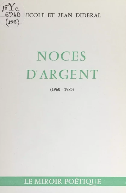 Noces d'argent (1960-1985) - Jean Dideral, Nicole Dideral - FeniXX réédition numérique