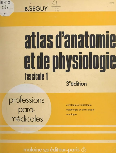 Atlas d'anatomie et de physiologie (1) - Bernard Séguy - FeniXX réédition numérique