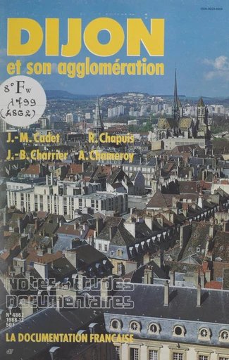 Dijon et son agglomération -  Laboratoire de géographie humaine de Dijon, Jean-Michel Cadet, Agnès Chameroy, Robert Chapuis, Jean-Bernard Charrier - FeniXX réédition numérique