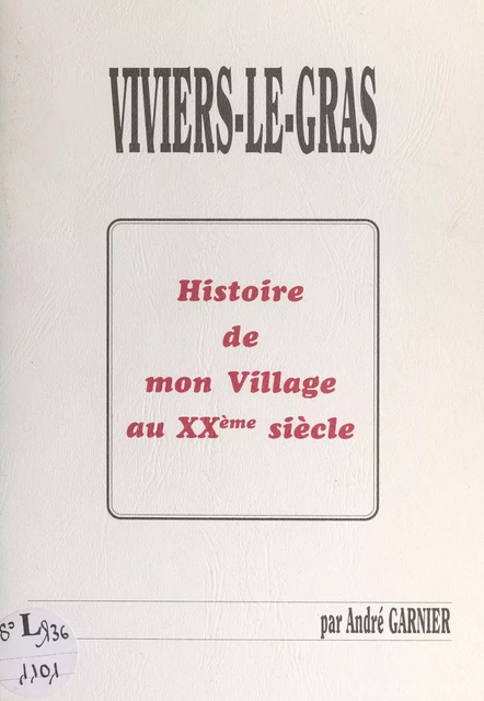 Viviers-le-Gras - André Garnier - FeniXX réédition numérique