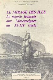 Le mirage des îles : le négoce français aux Mascareignes au XVIIIe siècle