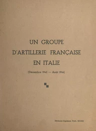 Un groupe d'artillerie française en Italie (décembre 1943 - août 1944)