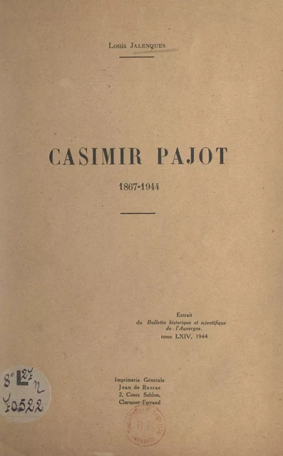 Casimir Pajot, 1867-1944 - Louis Jalenques - FeniXX réédition numérique