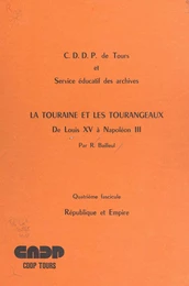 La Touraine et les Tourangeaux, de Louis XV à Napoléon III (4). République et Empire