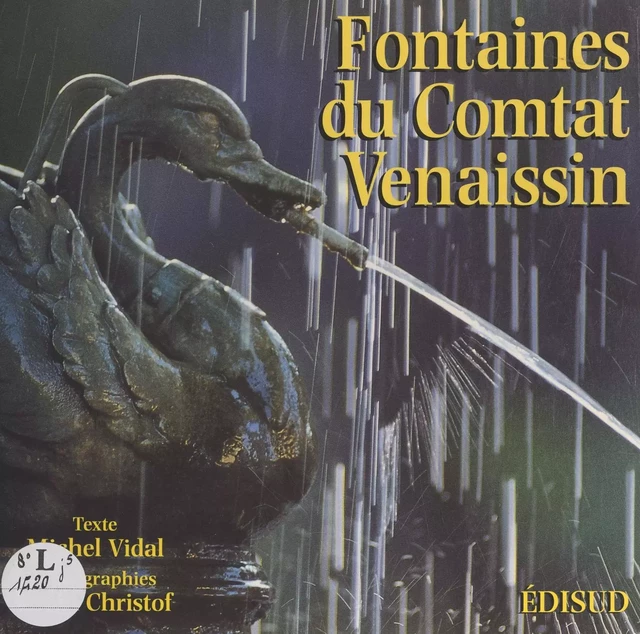 Fontaines du Comtat Venaissin - Michel Vidal - (Edisud) réédition numérique FeniXX