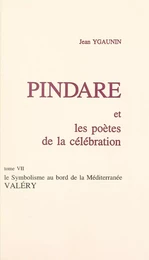 Pindare et les poètes de la célébration (7). Le symbolisme au bord de la Méditerranée, Valéry