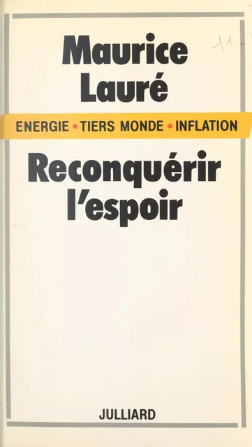 Énergie, Tiers Monde, inflation : reconquérir l'espoir - Maurice Lauré - (Julliard) réédition numérique FeniXX