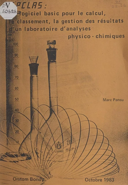 SPCLAS : un logiciel BASIC pour le calcul, le classement et la gestion des résultats d'un laboratoire d'analyses physico-chimiques - Marc Pansu - FeniXX réédition numérique