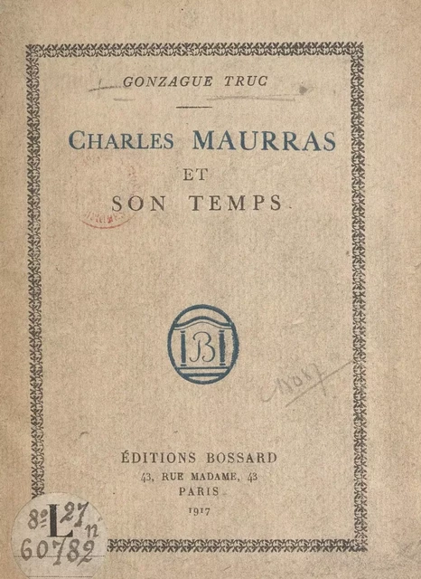 Charles Maurras et son temps - Gonzague Truc - FeniXX réédition numérique