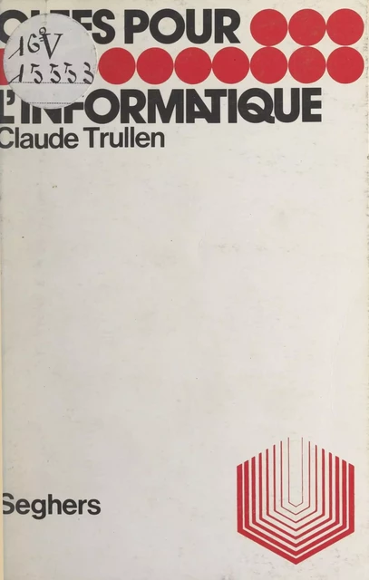 L'informatique - Claude Trullen - (Seghers) réédition numérique FeniXX