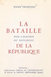 La bataille pour l'élection du Président de la République