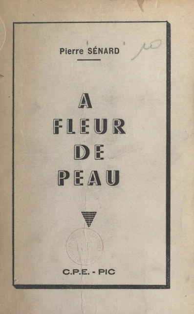 À fleur de peau - Pierre Sénard - FeniXX réédition numérique