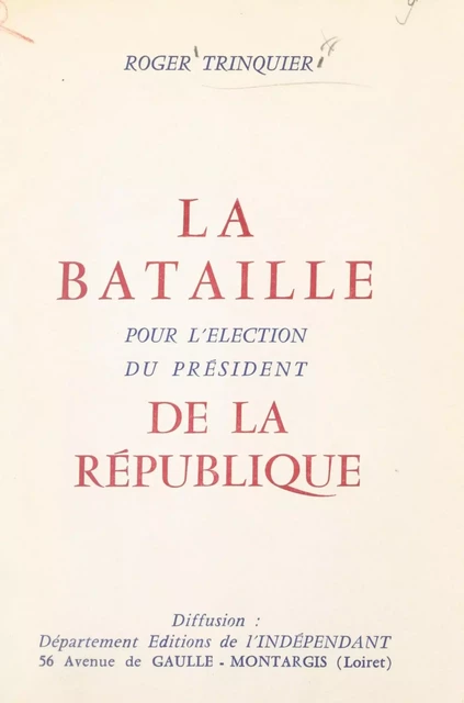 La bataille pour l'élection du Président de la République - Roger Trinquier - FeniXX réédition numérique