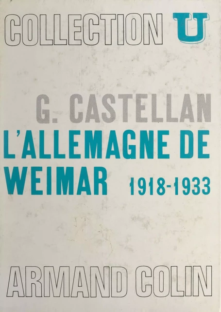 L'Allemagne de Weimar, 1918-1933 - Georges Castellan - (Armand Colin) réédition numérique FeniXX