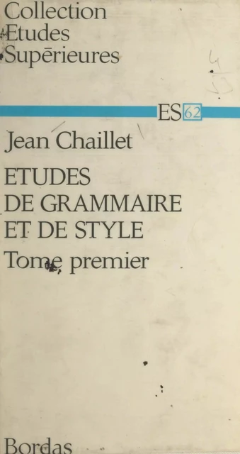 Études de grammaire et de style (1) - Jean Chaillet - FeniXX réédition numérique