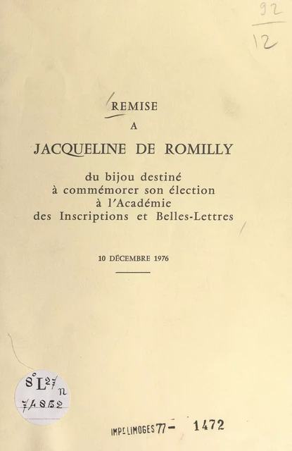 Remise à Jacqueline de Romilly du bijou destiné à commémorer son élection à l'Académie des inscriptions et belles-lettres, 10 décembre 1976 -  Collectif, Maurice Schumann - FeniXX réédition numérique