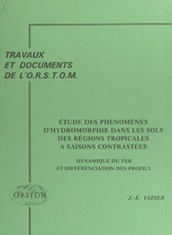 Étude des phénomènes d'hydromorphie dans les sols des régions tropicales à saisons contrastées