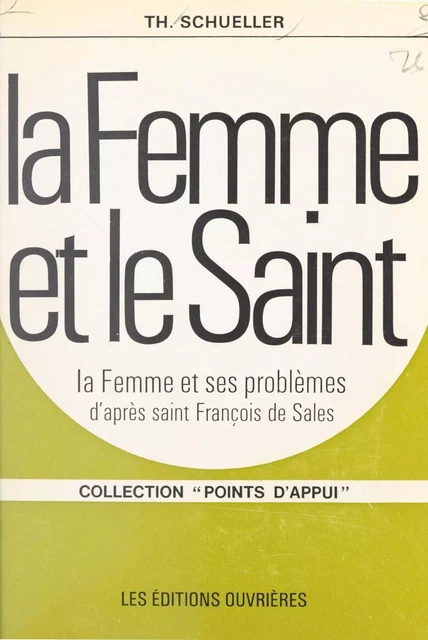 La Femme et le Saint - Théophile Schueller - (Éditions de l'Atelier) réédition numérique FeniXX