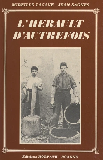 L'Hérault d'autrefois - Mireille Lacave, Jean Sagnes - FeniXX réédition numérique