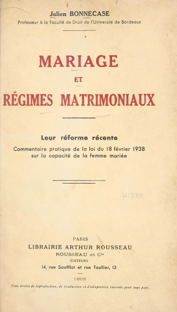 Mariage et régimes matrimoniaux : leur réforme récente - Julien Bonnecase - FeniXX réédition numérique