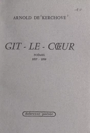 Gît-le-Cœur, 1957-1959