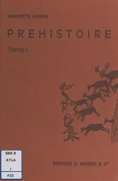 Atlas de Préhistoire (1). Stations préhistoriques, méthodes en préhistoire, chronologie, matières premières et techniques, archéologie préhistorique de l'Europe : paléolithique, mésolithique, néolithiques, métaux, vie des hommes préhistoriques