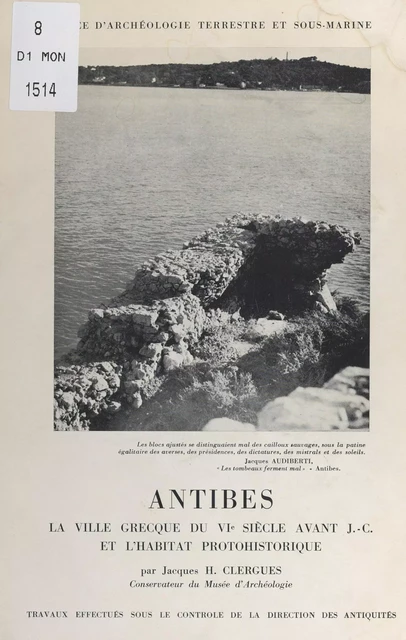 Antibes : la ville grecque du VIe siècle avant J.-C. et l'habitat protohistorique - Jacques H. Clergues - FeniXX réédition numérique