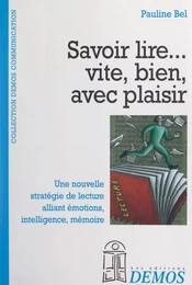 Savoir lire... vite, bien, avec plaisir