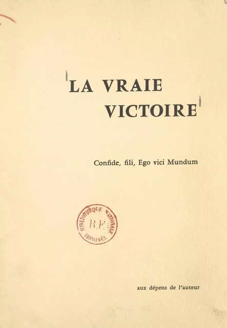 La vraie victoire (3). rétrospection d'un converti sur son journal de la Grande guerre - Henry Minot - FeniXX réédition numérique