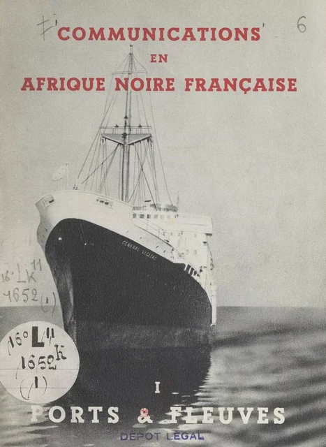 Communications en Afrique noire française (1). Ports et fleuves -  Agence de la France d'Outre-mer - FeniXX réédition numérique