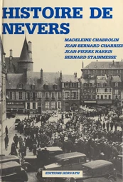 Histoire de Nevers (2) : De 1815 à nos jours