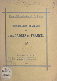 Thèse d'organisation de la France. Régénération française par les cadres de France