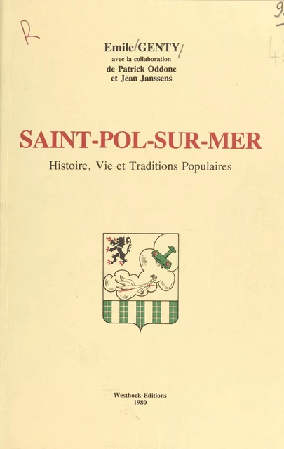 Saint-Pol-sur-Mer : histoire, vie et traditions populaires - Émile Genty - FeniXX réédition numérique