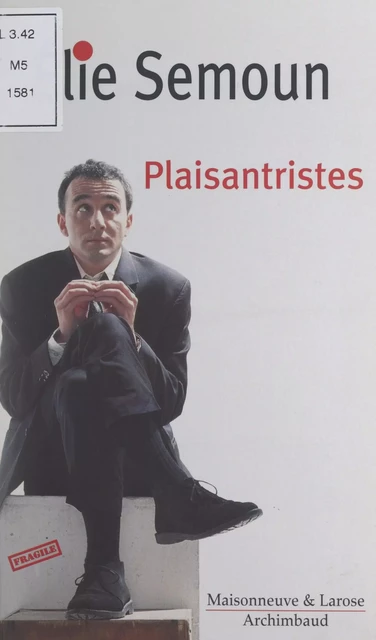 Plaisantristes - Elie Semoun - Caractères (réédition numérique FeniXX)