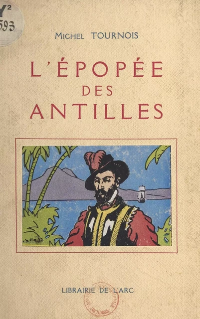 L'épopée des Antilles - Michel Tournois - FeniXX réédition numérique