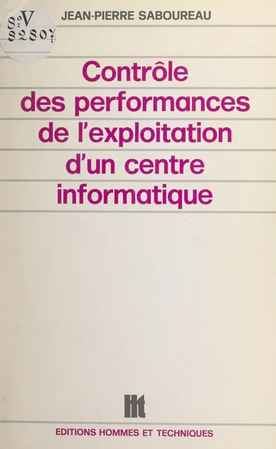 Contrôle des performances de l'exploitation d'un centre informatique - Jean-Pierre Saboureau - FeniXX réédition numérique