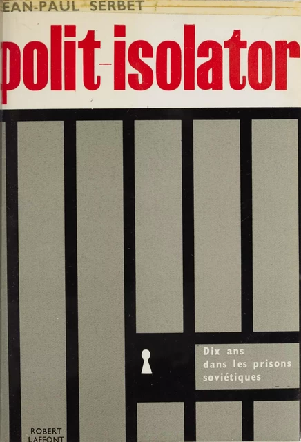 Polit-isolator - Jean-Paul Serbet - Robert Laffont (réédition numérique FeniXX)