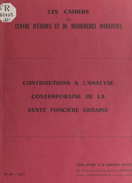 Contributions à l'analyse contemporaine de la rente foncière urbaine -  Centre d'études et de recherches marxistes (CERM) - FeniXX réédition numérique