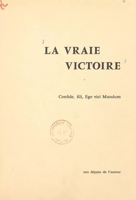 La vraie victoire (4). Rétrospection d'un converti sur son journal de la Grande guerre - Henry Minot - FeniXX réédition numérique