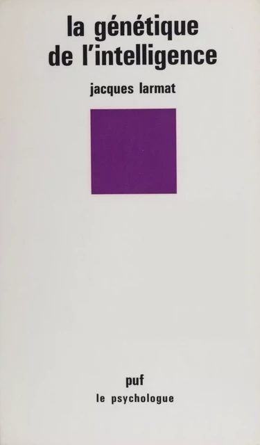 La Génétique de l'intelligence - Jacques Larmat - Presses universitaires de France (réédition numérique FeniXX)