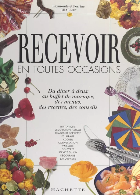 Recevoir en toutes occasions - Perrine Charlon, Raymonde Charlon - (Hachette) réédition numérique FeniXX