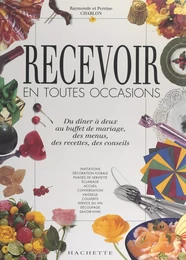 Recevoir en toutes occasions