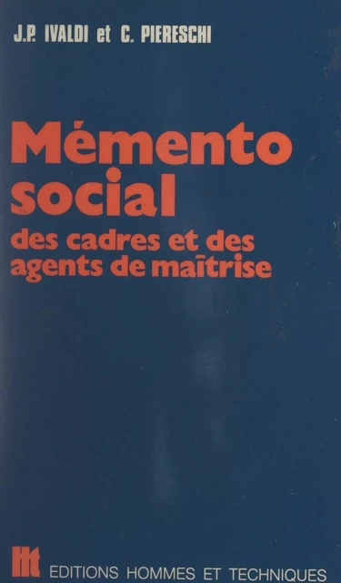 Mémento social des cadres et des agents de maîtrise - Jean-Pierre Ivaldi, Claude Piereschi - FeniXX réédition numérique