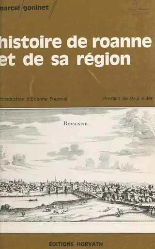 Histoire de Roanne et de sa région - Marcel Goninet - FeniXX réédition numérique