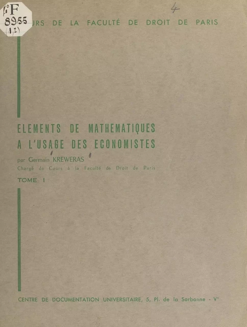 Éléments de mathématiques à l'usage des économistes (1) - Germain Kreweras - FeniXX réédition numérique