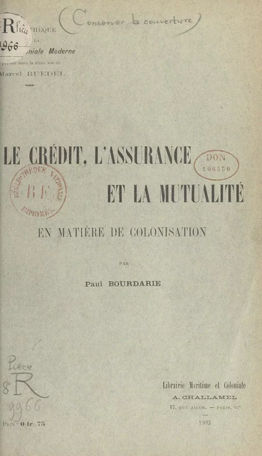 Le crédit, l'assurance et la mutualité en matière de colonisation - Paul Bourdarie - FeniXX réédition numérique