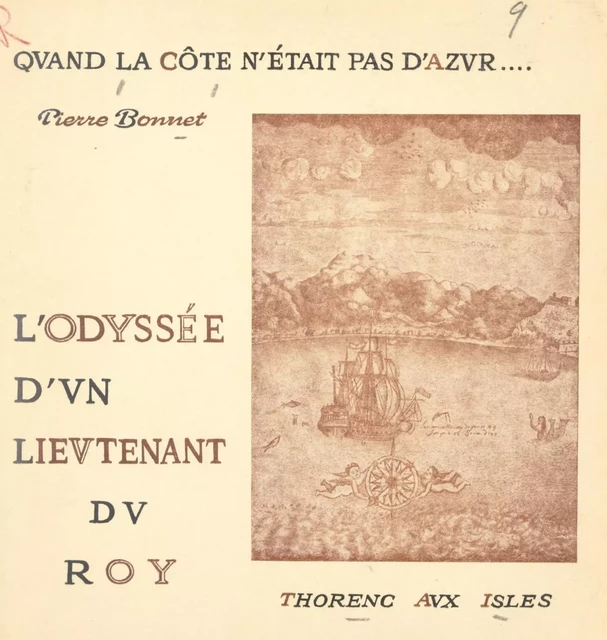 Quand la côte n'était pas d'azur... l'odyssée d'un lieutenant du roi : Thorenc aux Isles - Pierre Bonnet - FeniXX réédition numérique