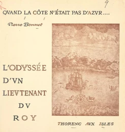 Quand la côte n'était pas d'azur... l'odyssée d'un lieutenant du roi : Thorenc aux Isles